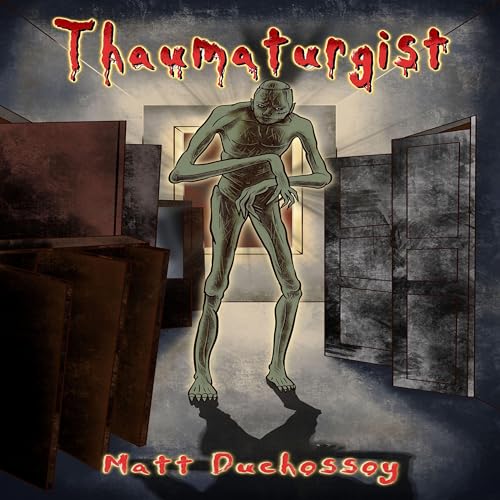 BOOK REVIEW – Thaumaturgist, by Matt Duchossoy